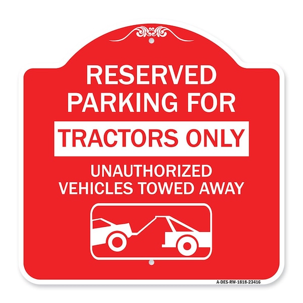 Signmission Parking Lot Reserved Parking for Tractors Only Unauthorized Vehicles Towed Away, A-DES-RW-1818-23416 A-DES-RW-1818-23416 - main